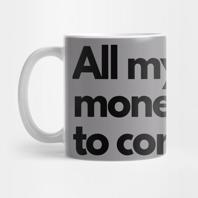 All my money goes to corals by unrefinedgraphics